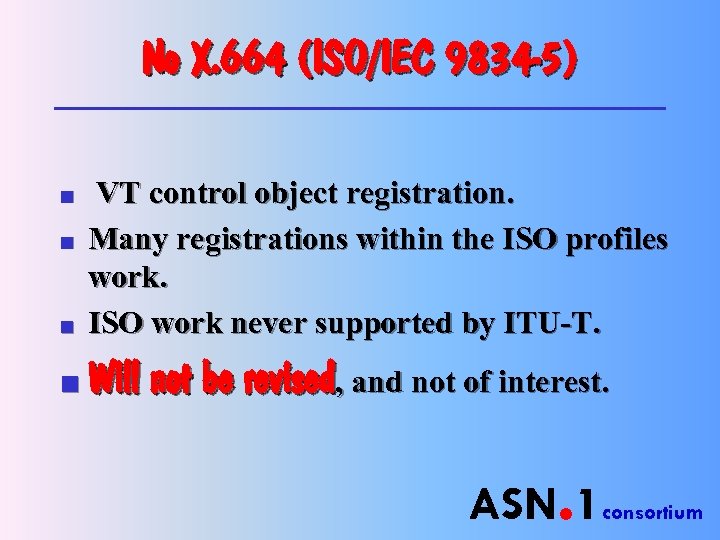 No X. 664 (ISO/IEC 9834 -5) n VT control object registration. Many registrations within