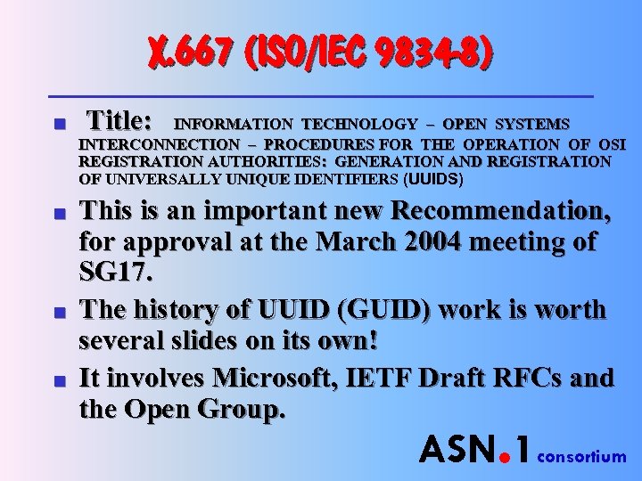 X. 667 (ISO/IEC 9834 -8) n n Title: INFORMATION TECHNOLOGY – OPEN SYSTEMS INTERCONNECTION