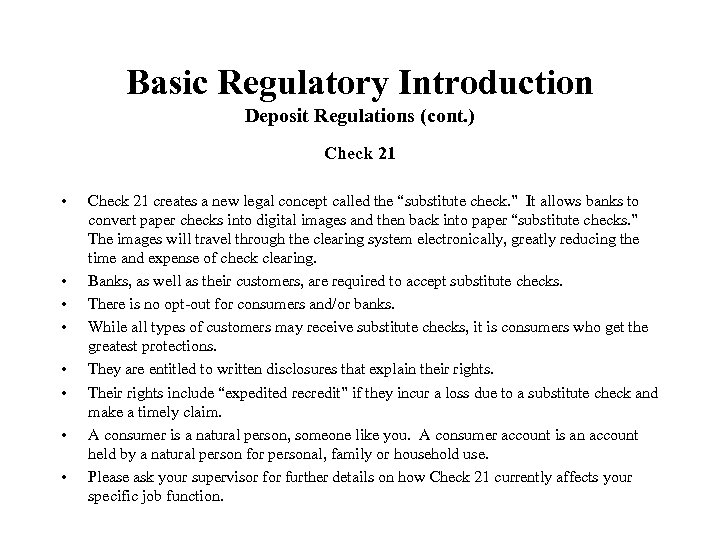 Basic Regulatory Introduction Deposit Regulations (cont. ) Check 21 • • Check 21 creates