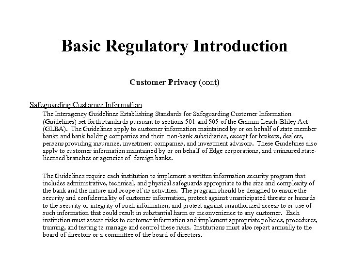 Basic Regulatory Introduction Customer Privacy (cont) Safeguarding Customer Information The Interagency Guidelines Establishing Standards