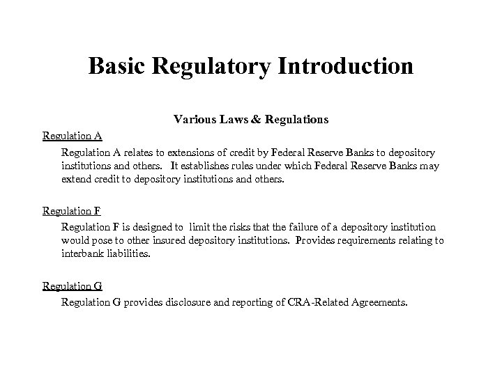 Basic Regulatory Introduction Various Laws & Regulations Regulation A relates to extensions of credit