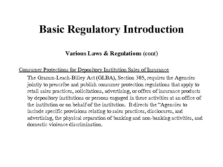 Basic Regulatory Introduction Various Laws & Regulations (cont) Consumer Protections for Depository Institution Sales