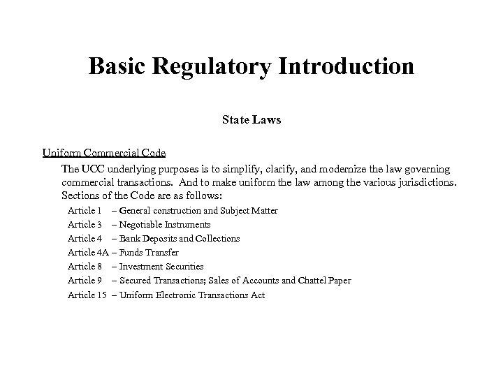 Basic Regulatory Introduction State Laws Uniform Commercial Code The UCC underlying purposes is to