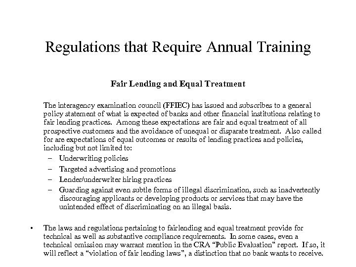 Regulations that Require Annual Training Fair Lending and Equal Treatment The interagency examination council