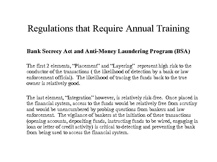 Regulations that Require Annual Training Bank Secrecy Act and Anti-Money Laundering Program (BSA) The