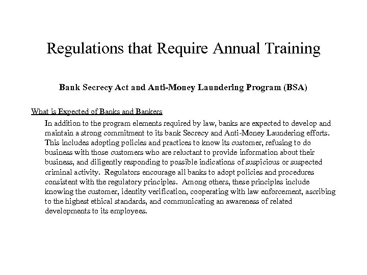 Regulations that Require Annual Training Bank Secrecy Act and Anti-Money Laundering Program (BSA) What