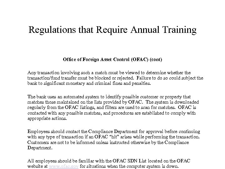 Regulations that Require Annual Training Office of Foreign Asset Control (OFAC) (cont) Any transaction