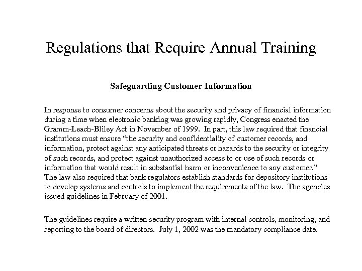 Regulations that Require Annual Training Safeguarding Customer Information In response to consumer concerns about