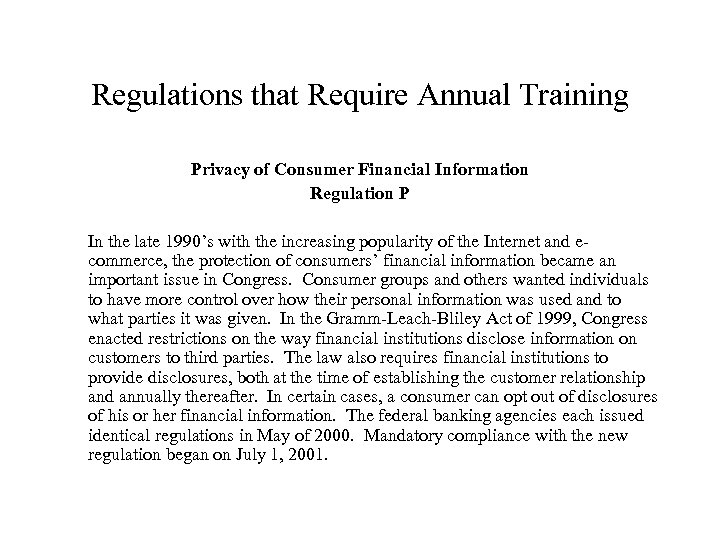 Regulations that Require Annual Training Privacy of Consumer Financial Information Regulation P In the