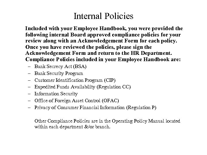 Internal Policies Included with your Employee Handbook, you were provided the following internal Board