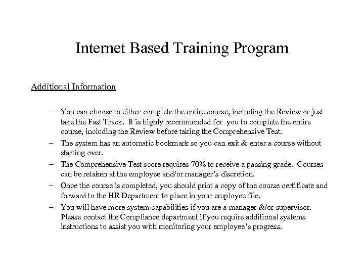 Internet Based Training Program Additional Information – You can choose to either complete the