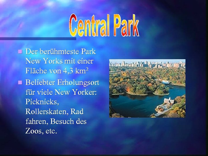 Der berühmteste Park New Yorks mit einer Fläche von 4, 3 km 2 n