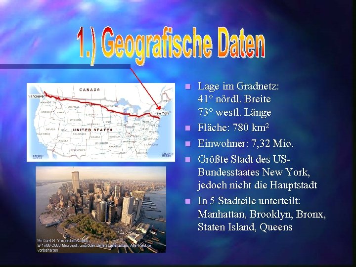 n n n Lage im Gradnetz: 41° nördl. Breite 73° westl. Länge Fläche: 780