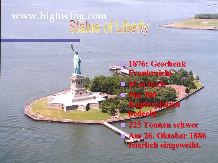 n n n 1876: Geschenk Frankreichs 46 m hoch Mit 300 Kupferplatten bedeckt 225