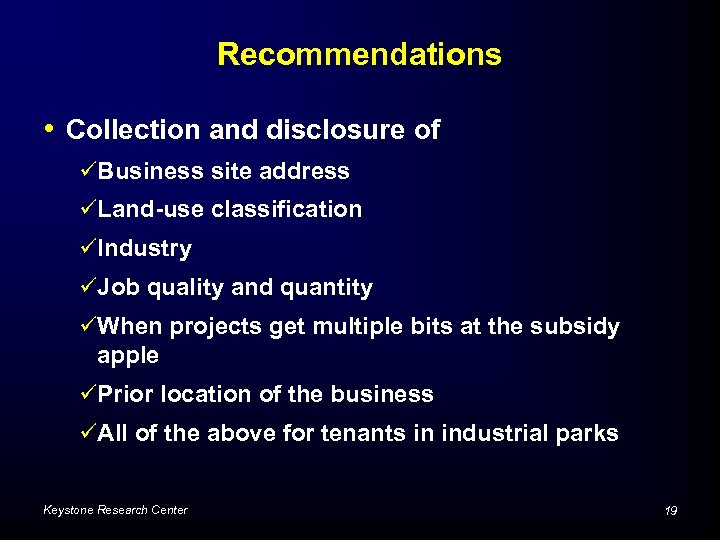 Recommendations • Collection and disclosure of üBusiness site address üLand-use classification üIndustry üJob quality