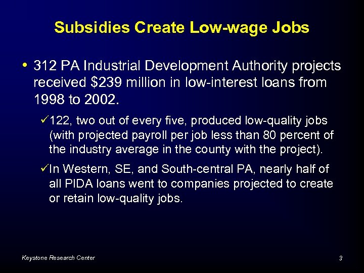 Subsidies Create Low-wage Jobs • 312 PA Industrial Development Authority projects received $239 million