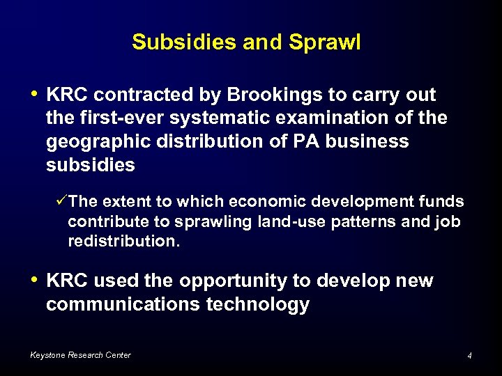 Subsidies and Sprawl • KRC contracted by Brookings to carry out the first-ever systematic