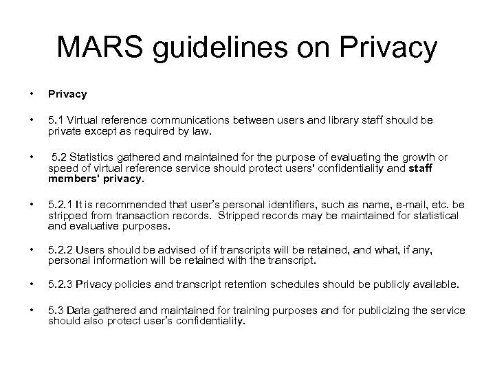 MARS guidelines on Privacy • Privacy • 5. 1 Virtual reference communications between users
