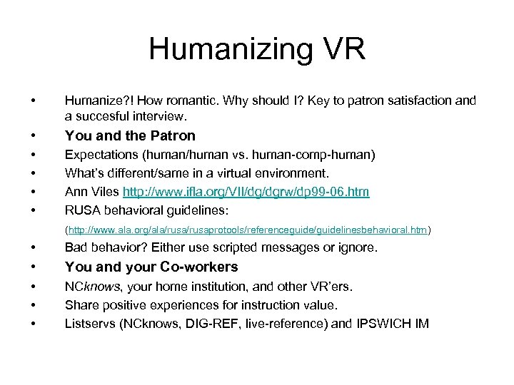Humanizing VR • Humanize? ! How romantic. Why should I? Key to patron satisfaction
