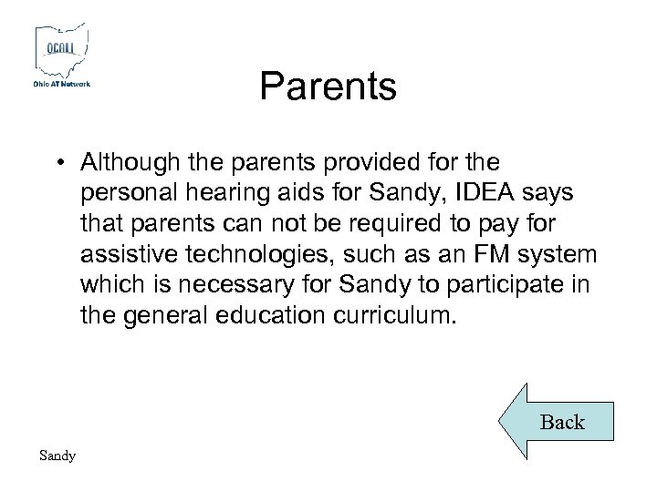 Parents • Although the parents provided for the personal hearing aids for Sandy, IDEA