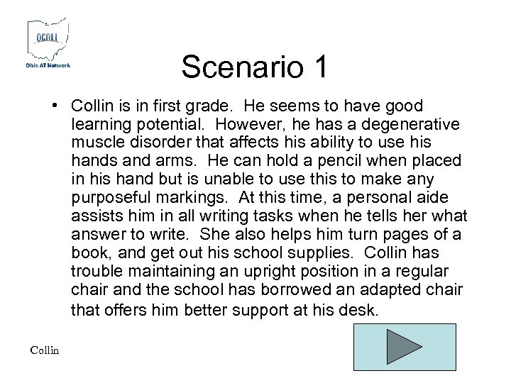 Scenario 1 • Collin is in first grade. He seems to have good learning