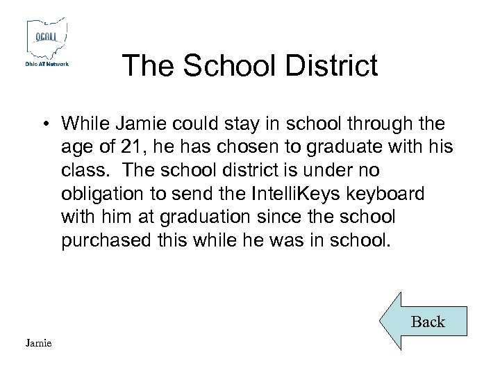 The School District • While Jamie could stay in school through the age of