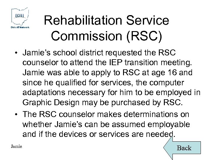 Rehabilitation Service Commission (RSC) • Jamie’s school district requested the RSC counselor to attend
