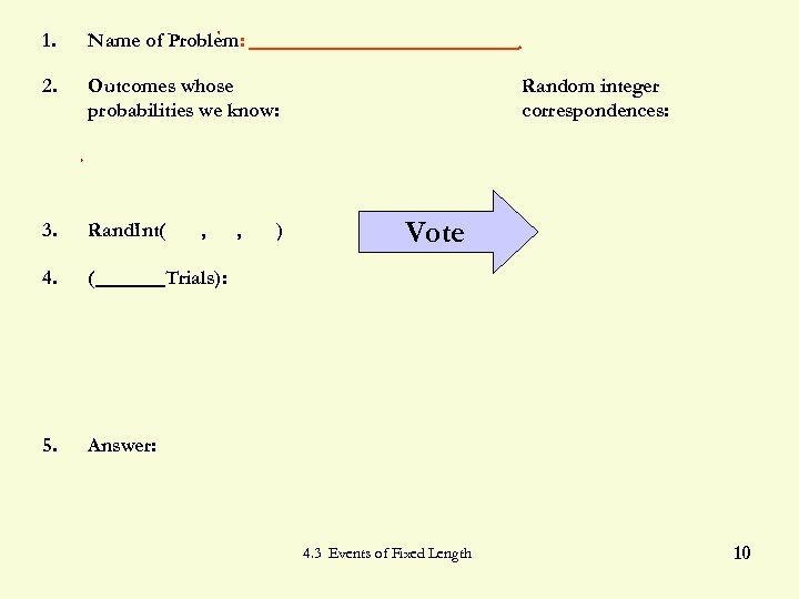 1. Name of Problem: 2. Outcomes whose probabilities we know: 3. Rand. Int( 4.