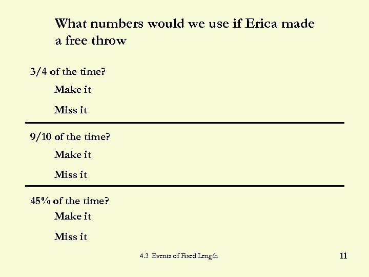 What numbers would we use if Erica made a free throw 3/4 of the
