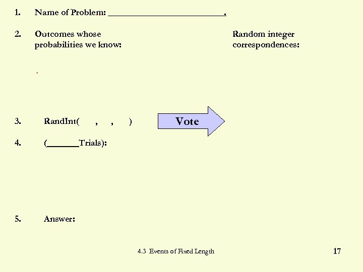 1. Name of Problem: 2. Outcomes whose probabilities we know: 3. Rand. Int( 4.