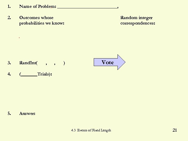 1. Name of Problem: 2. Outcomes whose probabilities we know: 3. Rand. Int( 4.