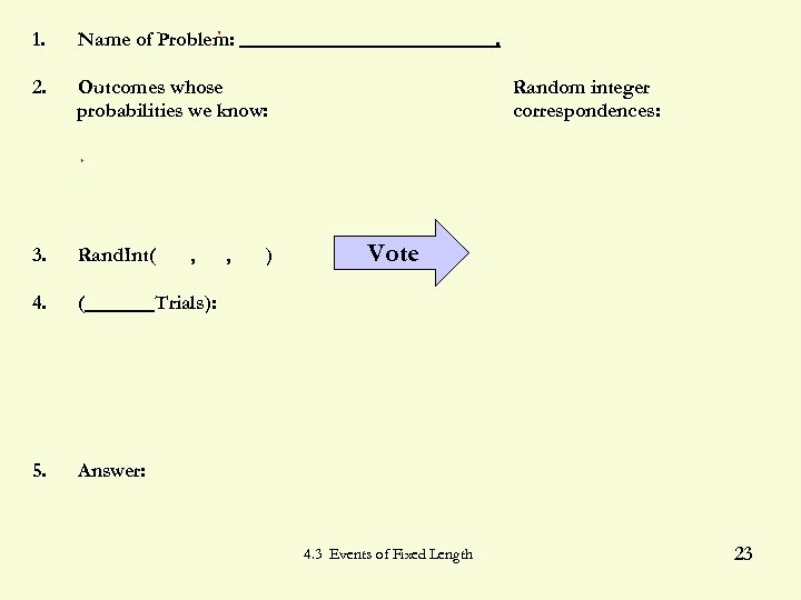 1. Name of Problem: 2. Outcomes whose probabilities we know: 3. Rand. Int( 4.