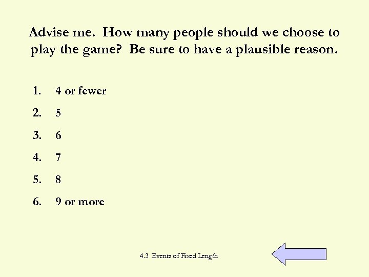 Advise me. How many people should we choose to play the game? Be sure