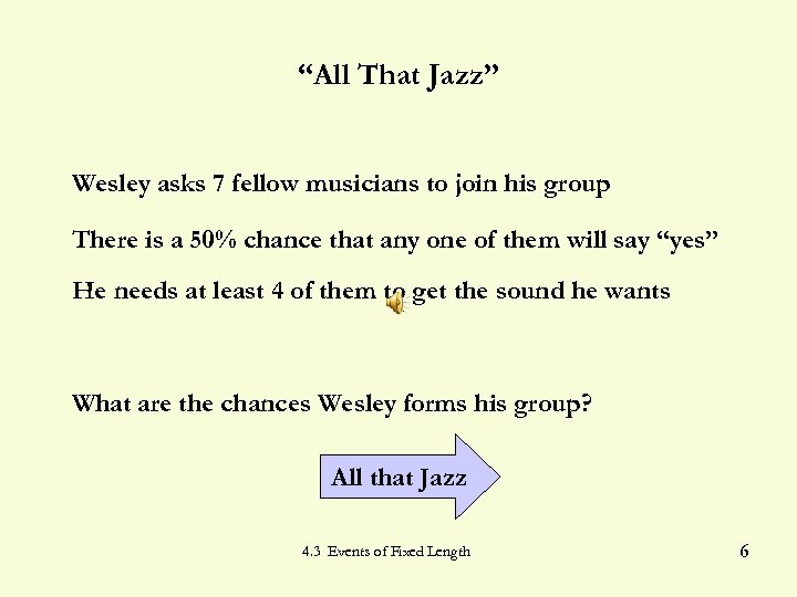 “All That Jazz” Wesley asks 7 fellow musicians to join his group There is