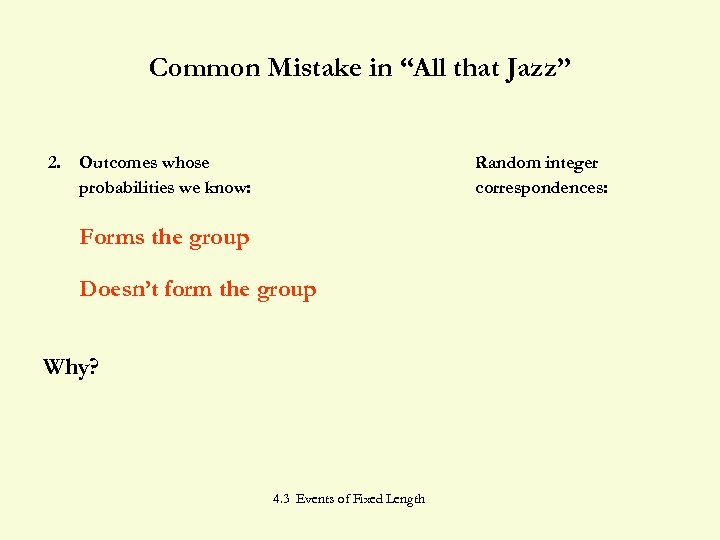 Common Mistake in “All that Jazz” 2. Outcomes whose probabilities we know: Random integer