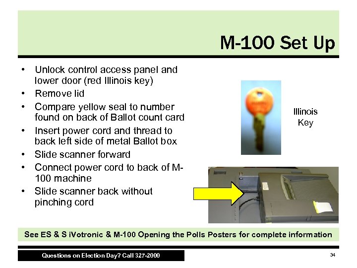 M-100 Set Up • Unlock control access panel and lower door (red Illinois key)