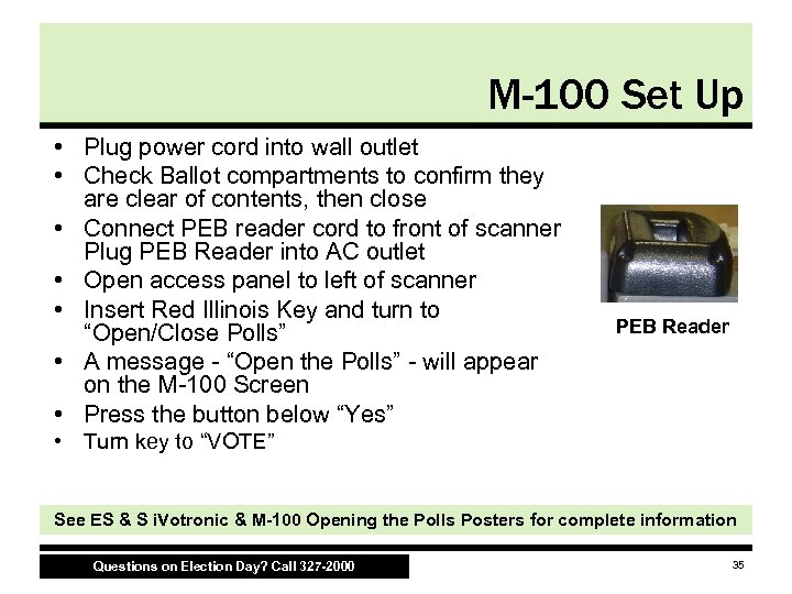 M-100 Set Up • Plug power cord into wall outlet • Check Ballot compartments