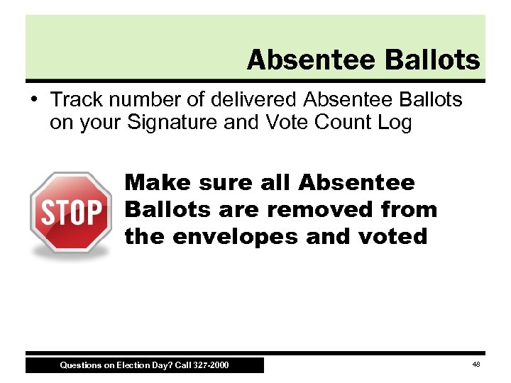 Absentee Ballots • Track number of delivered Absentee Ballots on your Signature and Vote
