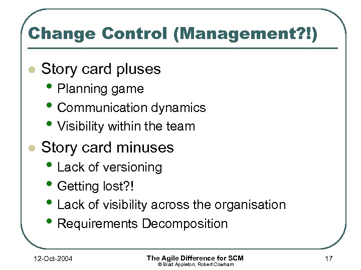 Change Control (Management? !) l Story card pluses l Story card minuses • Planning