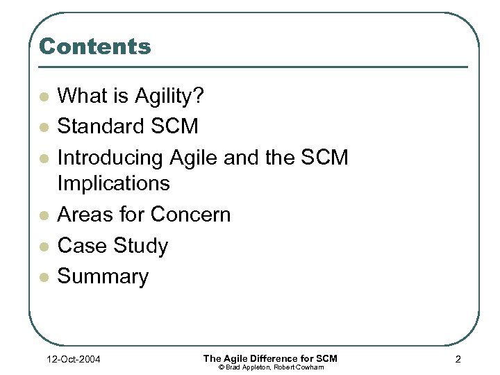 Contents l l l What is Agility? Standard SCM Introducing Agile and the SCM