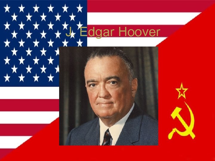 J. Edgar Hoover 
