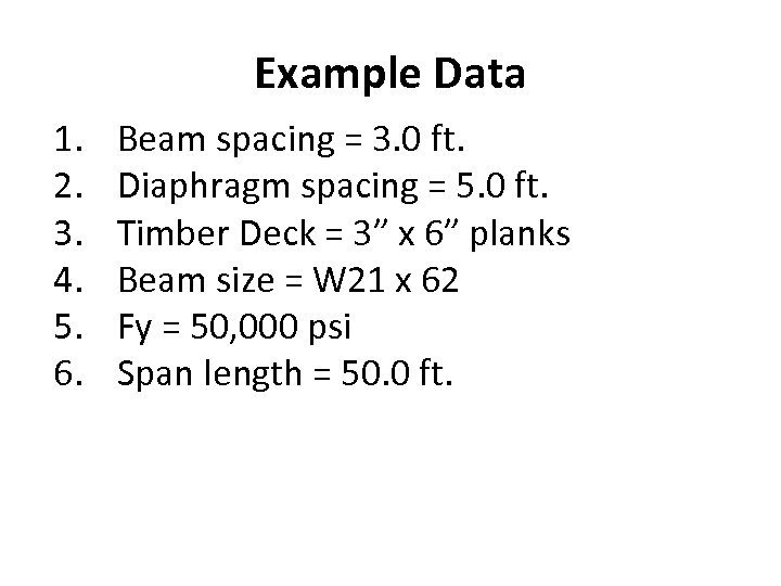 Example Data 1. 2. 3. 4. 5. 6. Beam spacing = 3. 0 ft.