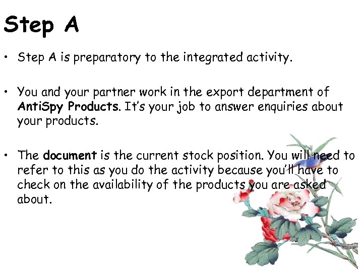 Step A • Step A is preparatory to the integrated activity. • You and