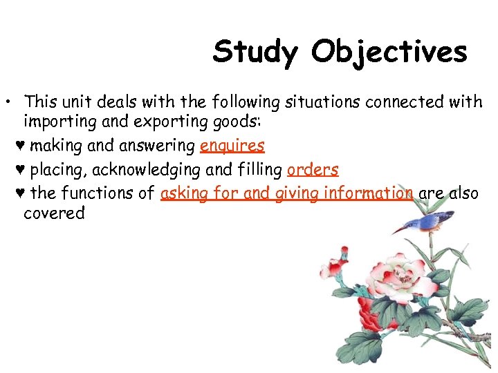 Study Objectives • This unit deals with the following situations connected with importing and