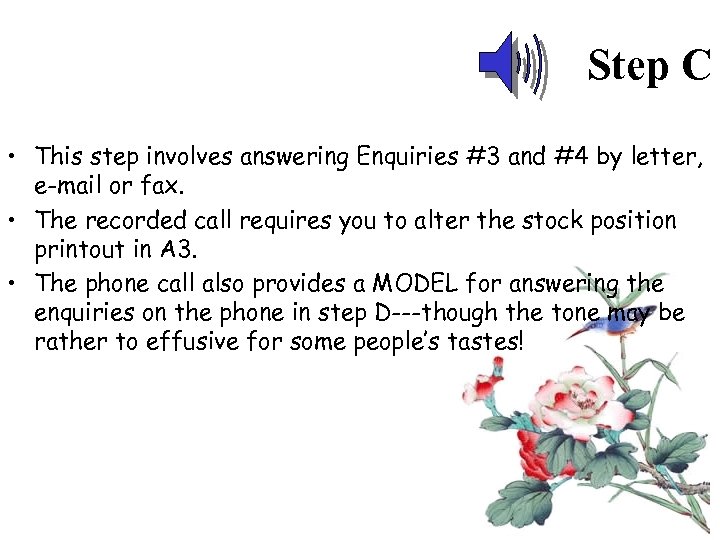 Step C • This step involves answering Enquiries #3 and #4 by letter, e-mail