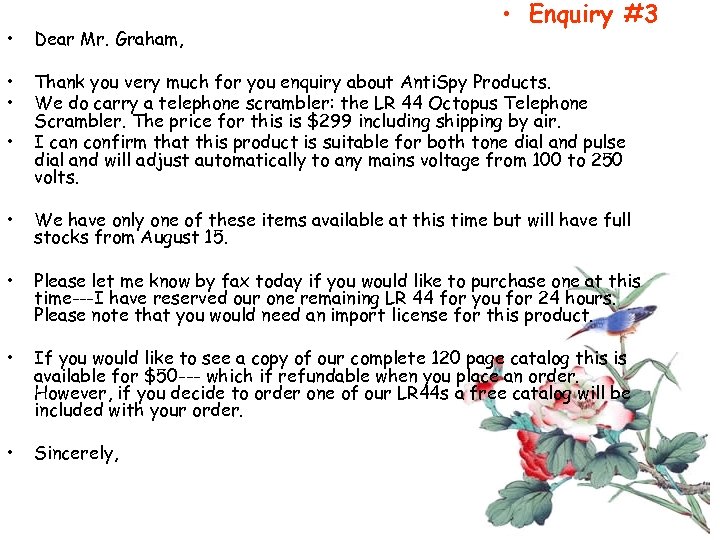  • Enquiry #3 • Dear Mr. Graham, • • Thank you very much