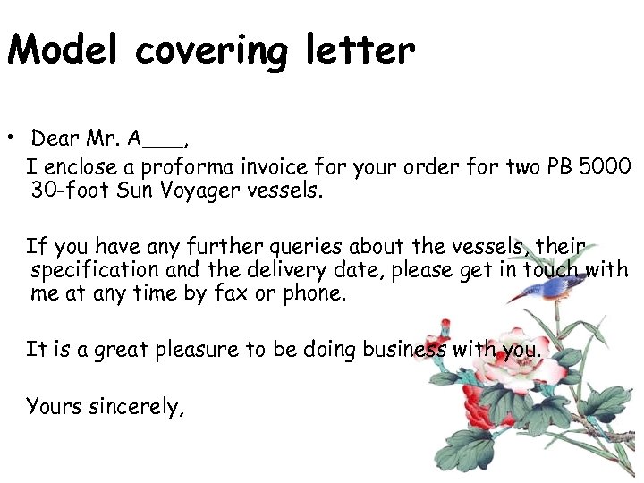 Model covering letter • Dear Mr. A___, I enclose a proforma invoice for your