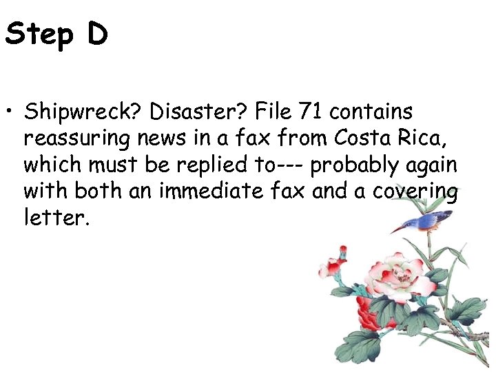 Step D • Shipwreck? Disaster? File 71 contains reassuring news in a fax from