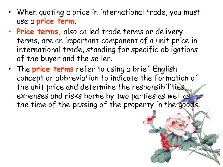  • When quoting a price in international trade, you must use a price