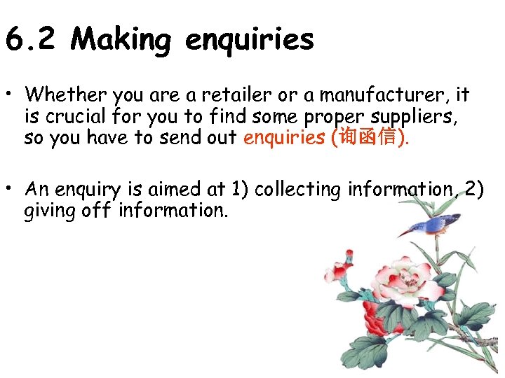 6. 2 Making enquiries • Whether you are a retailer or a manufacturer, it